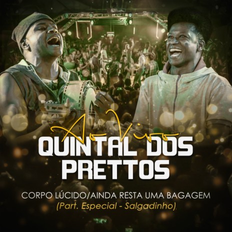 Corpo Lúcido - Ainda Resta Uma Bagagem (Ao Vivo) ft. Salgadinho | Boomplay Music