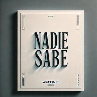 NADIE SABE