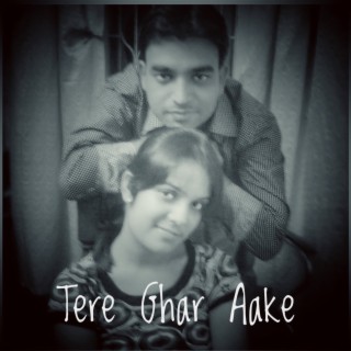 Tere Ghar lyrics | Boomplay Music