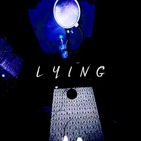 L Y I N G | Boomplay Music