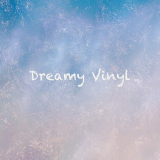 Dreamy Vinyl