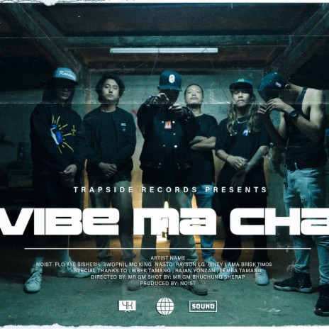 Vibe Ma Cha ft. Flo Aye, Bishesh, Swopnil, MC King & Nasto | Boomplay Music