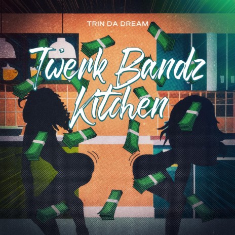 Twerk Bandz Kitchen | Boomplay Music