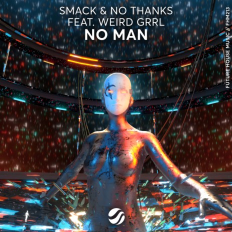 No Man ft. No Thanks & WEiRD GRRL | Boomplay Music