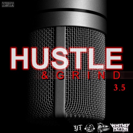 Hustle & Grind 3.5 (feat. YT & Whitney Peyton) | Boomplay Music