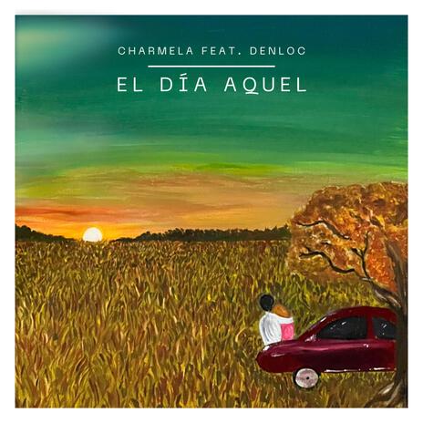 El Día Aquel ft. Denloc | Boomplay Music