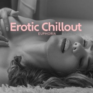 Erotic Chillout Euphoria: Sexy Chillout Sunset