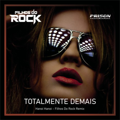 Totalmente Demais (Filhos Do Rock, Nytron, Vivi Seixas, João Lee Remix) | Boomplay Music