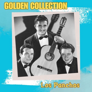 Los Panchos - Golden Collection