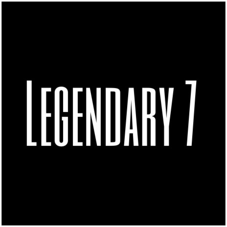 Legendary 7 | Boomplay Music