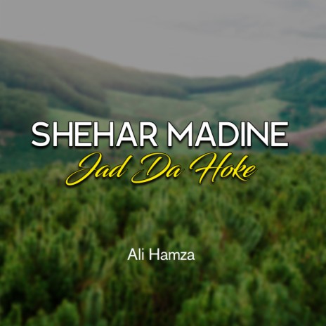 Shehar Madine Jad Da Hoke | Boomplay Music
