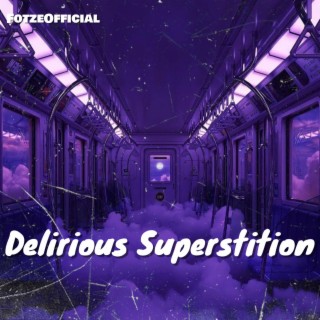 Delirious Superstition