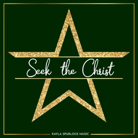 Seek the Christ ft. Kayla Spurlock and Lindsey Andersen | Boomplay Music