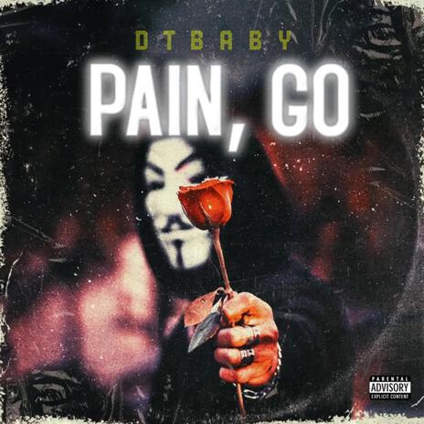 Pain, go | Boomplay Music