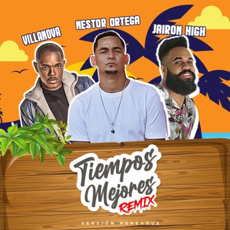 Tiempos Mejores Remix (Versión Merengue) [feat. Villanova & Jairon High] | Boomplay Music