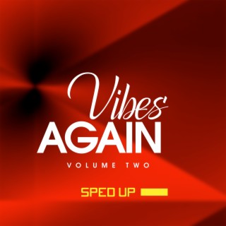 Vibes Again, Vol. 2 (Sped Up)