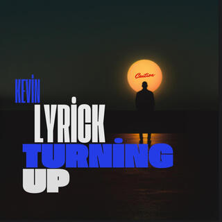 Turning up lyrics | Boomplay Music