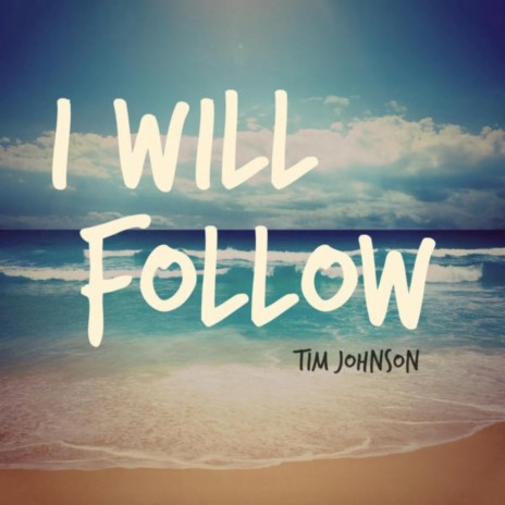 I Will Follow | Boomplay Music