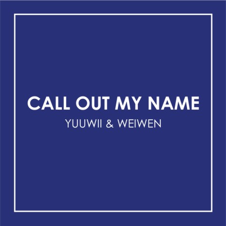 Call Out My Name | Boomplay Music