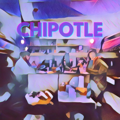 chipotle ft. Just Tai | Boomplay Music