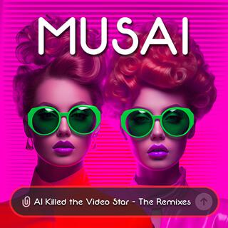 AI Killed The Video Star (The Remixes)