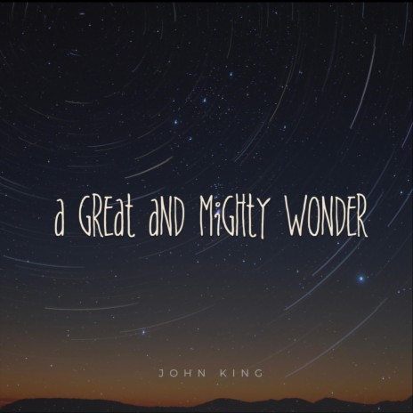 A Great And Mighty Wonder | Boomplay Music