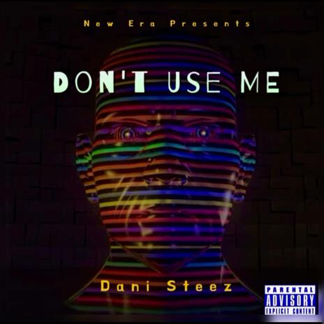 Don't Use Me | Boomplay Music