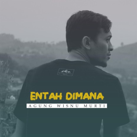 ENTAH DIMANA
