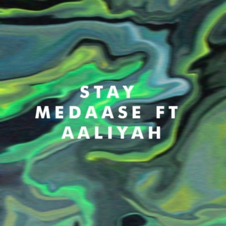 Stay ft. Aaliyah Fia