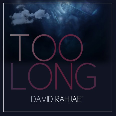 Too Long | Boomplay Music