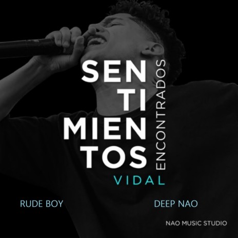 Sentimientos Encontrados ft. Deep Nao & Rude Boy | Boomplay Music