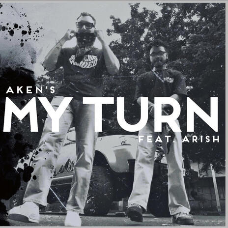 My turn ft. Aken | Boomplay Music