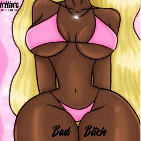 Bad Bitch | Boomplay Music