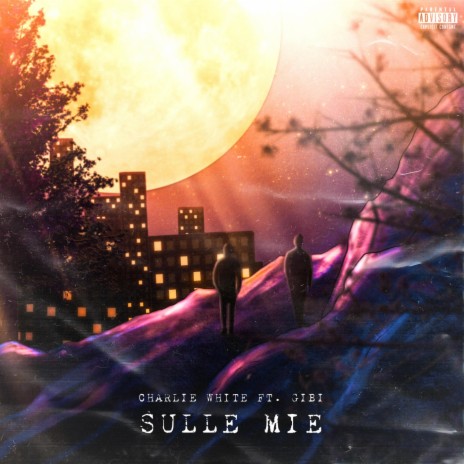 Sulle Mie ft. Gibi | Boomplay Music