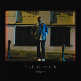 Tut Kendini lyrics | Boomplay Music