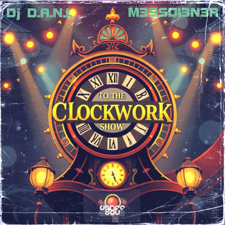 Welcome To The Clockwork Show ft. M3SSDI3N3R