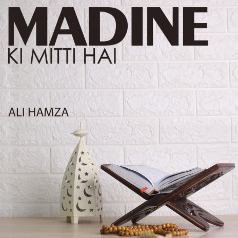 Madine Ki Mitti Hai | Boomplay Music