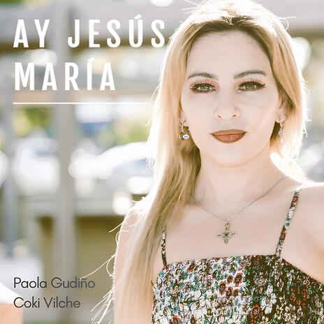 Ay Jesús María ft. Paola Gudiño | Boomplay Music