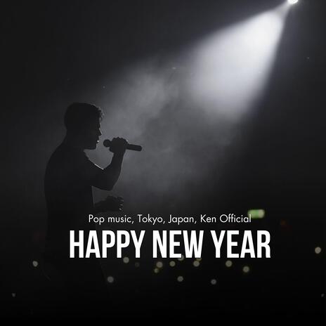 Happy New Year (Pop music, Tokyo, Japan, Ken Official) | Boomplay Music