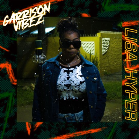 Lisa Hyper Garrison Vibez freestyle ft. Garrison Vibez | Boomplay Music