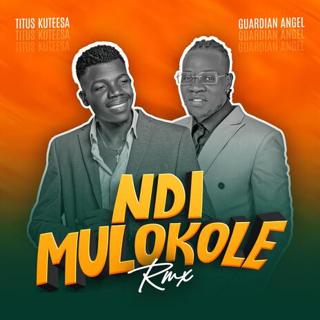 NDI MULOKOLE ft. TITUS KUTEESA | Boomplay Music