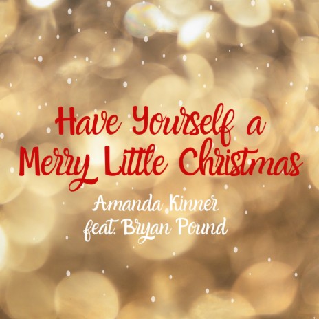 Have Yourself A Merry Little Christmas ft. Bryan Pound | Boomplay Music