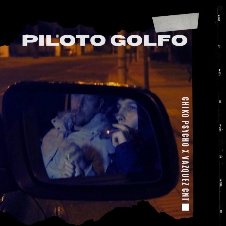 PILOTO GOLFO ft. Chiko Psycho | Boomplay Music