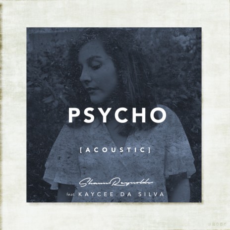 Psycho (Acoustic) ft. Kaycee Da Silva | Boomplay Music