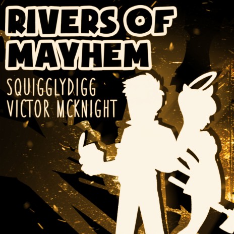 Rivers of Mayhem ft. SquigglyDigg | Boomplay Music