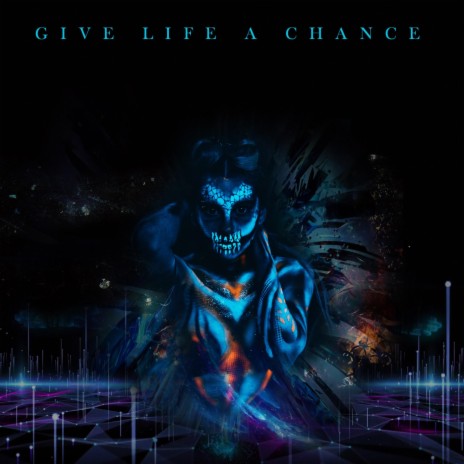 Give Life a Chance | Boomplay Music