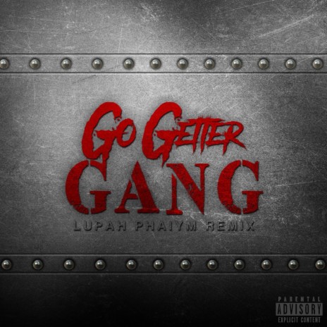 Go Getter Gang (Lupah Phaiym Remix) ft. Beastmode Warriors | Boomplay Music