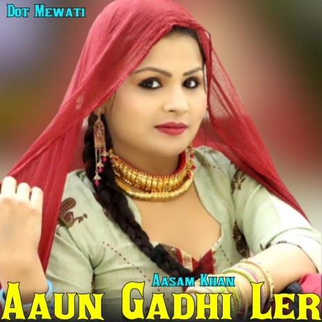 Aaun Gadhi Ler | Boomplay Music