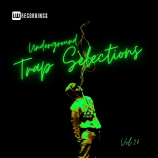 Underground Trap Selections, Vol. 20