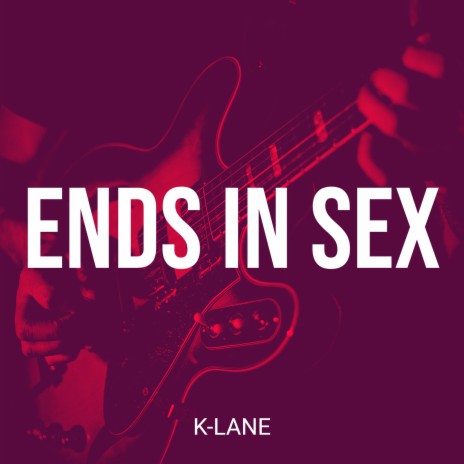 Ends in Sex | Boomplay Music